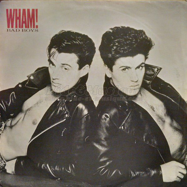 Wham! - Bad boys