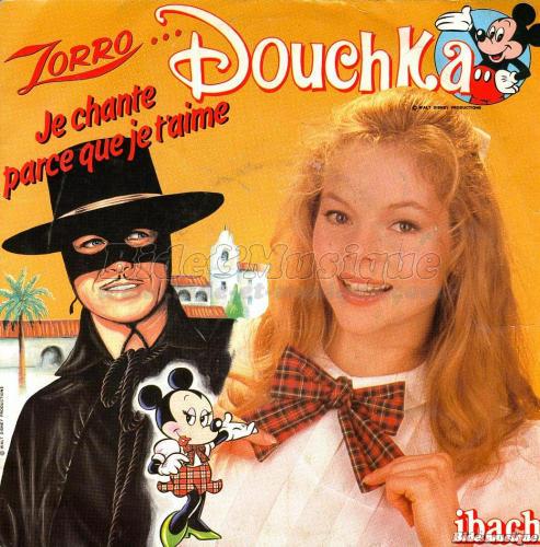 Douchka - Je chante parce que je t%27aime %28Zorro%29