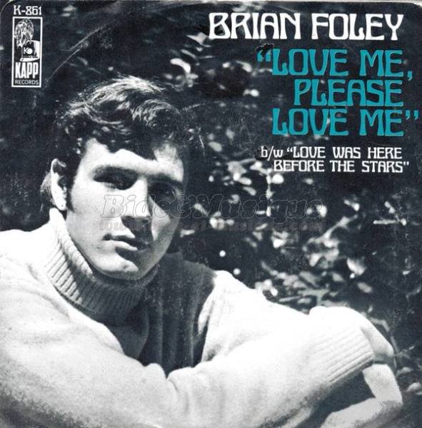 Brian Foley - Love me, please love me