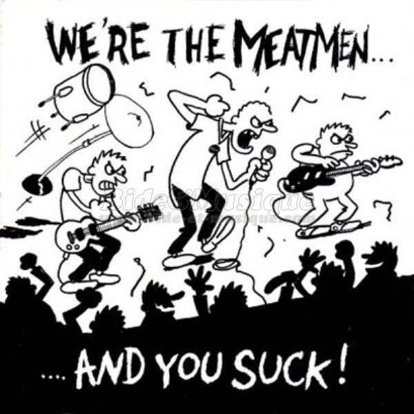 The Meatmen - One down, three to go