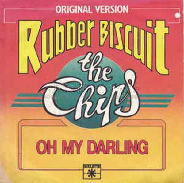 The Chips - Rubber biscuit