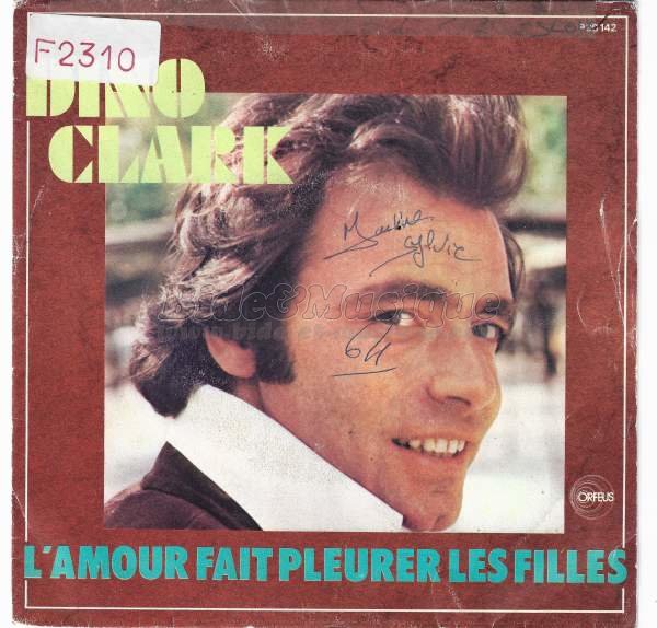 Dino Clark - L%27amour fait pleurer les filles