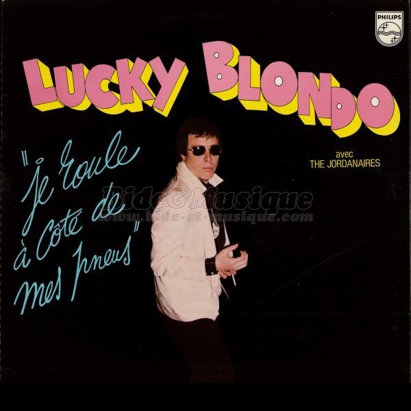 Lucky Blondo - Je roule  ct de mes pneus