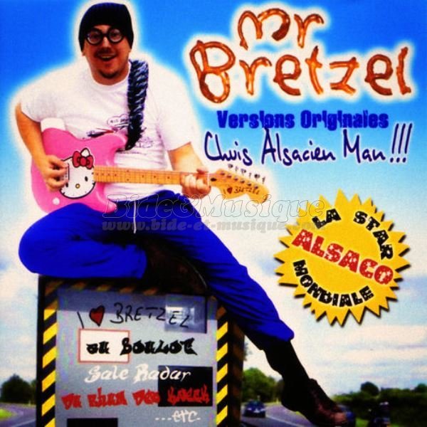 Mr Bretzel - Chuis Alsacien Man !