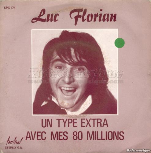 Luc Florian - Avec mes 80 millions