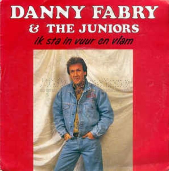 Danny Fabry & De Juniors - Ik sta in vuur en vlam