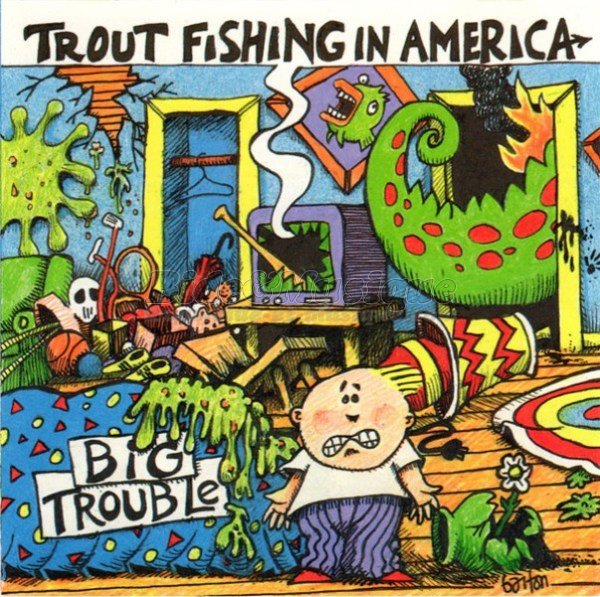 Trout Fishing In America - When I was a dinosaur