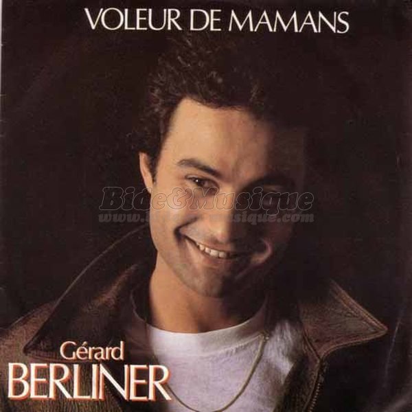 G�rard Berliner - Voleur de mamans