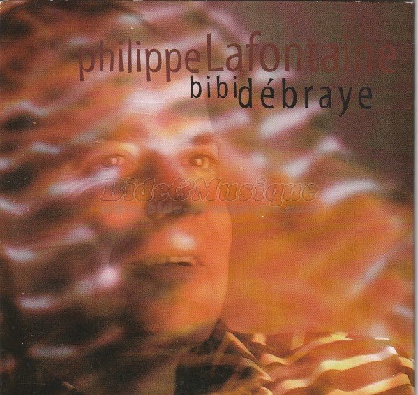 Philippe Lafontaine - Bibi dbraye