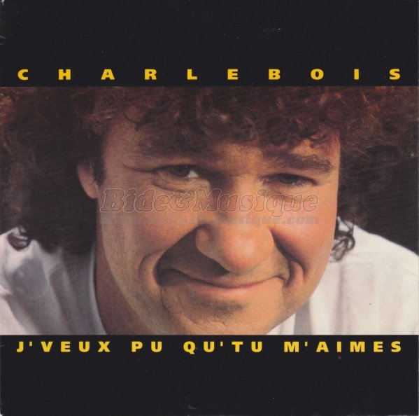 Robert Charlebois - J'veux pu qu'tu m'aimes