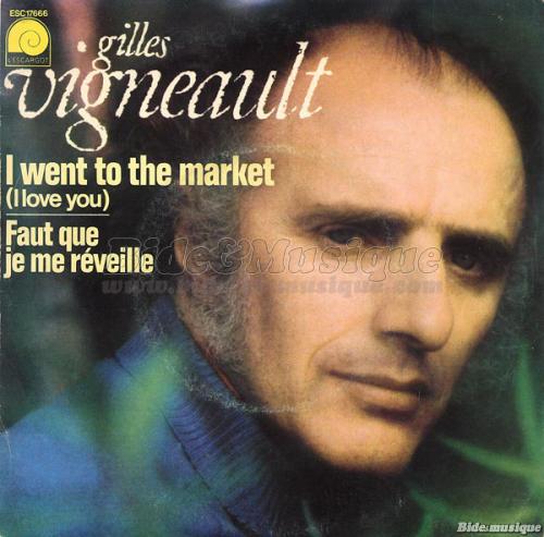 Gilles Vigneault - I went to the market