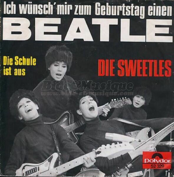 Die Sweetles - Ich w�nsch mir zum geburtstag einen Beatle