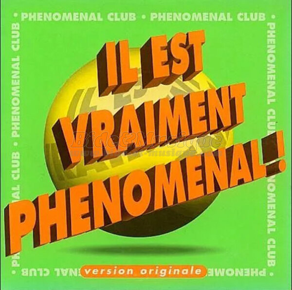 Phenomenal Club - Il est vraiment phenomenal !