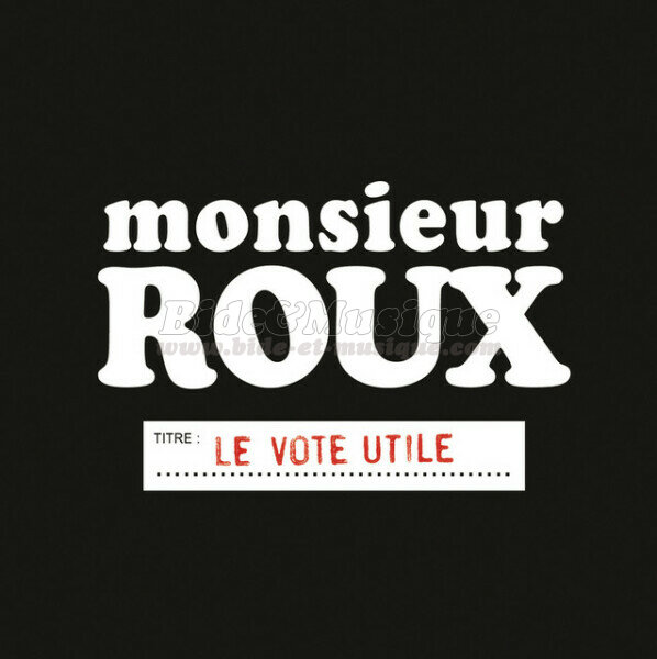 Monsieur Roux - Politiquement Bidesque