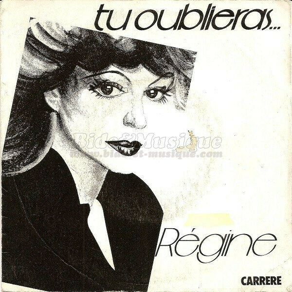 R�gine - Tu oublieras