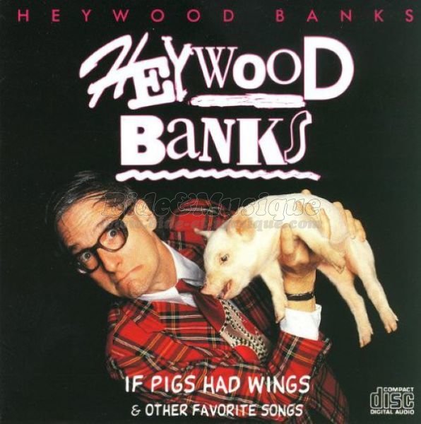 Heywood Banks with the Heylettes - If pigs had wings