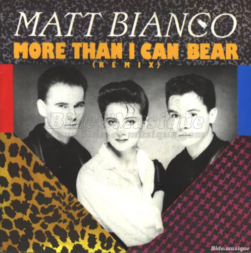 Matt Bianco - More than I can bear