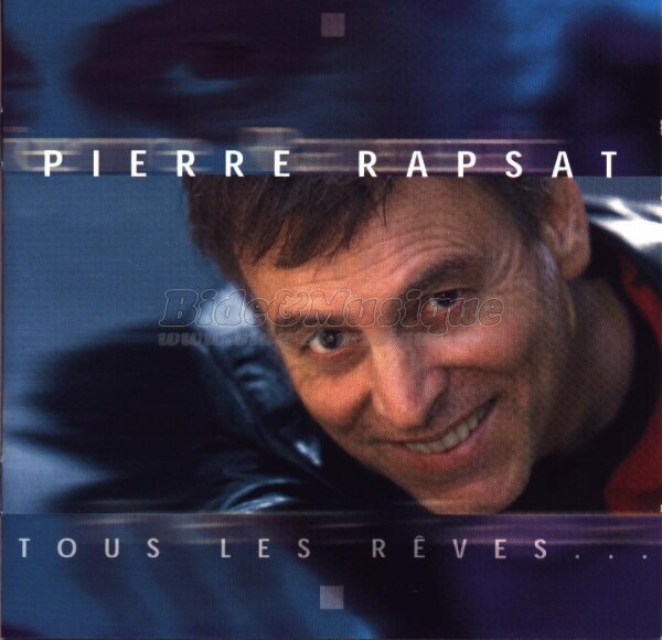 Pierre Rapsat - Les r�ves sont en nous