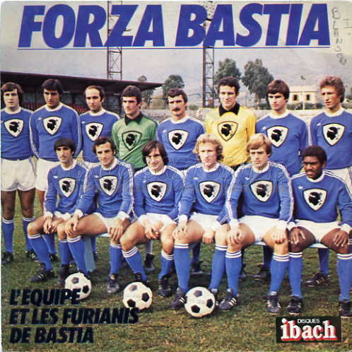 L%27%C9quipe et les Furianis de Bastia - Forza Bastia