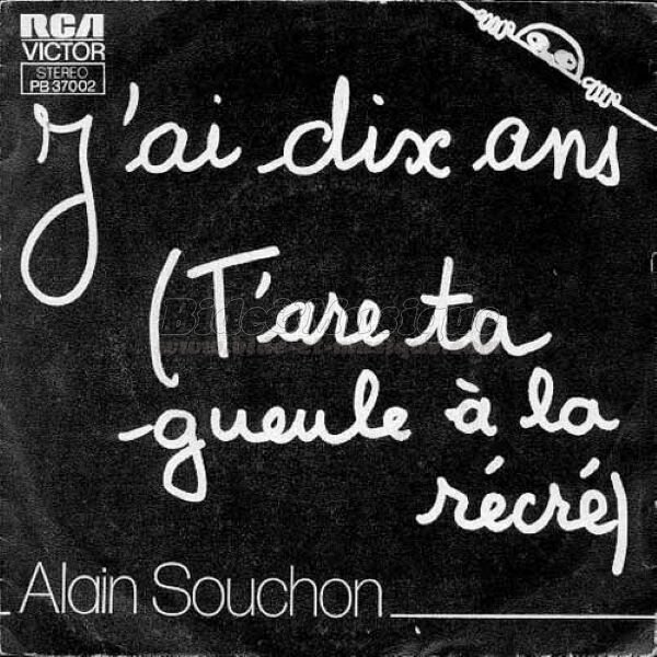 Alain Souchon - J'ai dix ans (T'are ta gueule � la r�cr�)