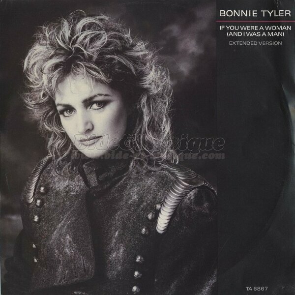 Bonnie Tyler - If you were a woman (And I was a man)