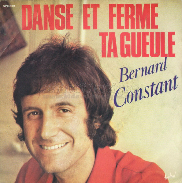 Bernard Constant - Danse et ferme ta gueule