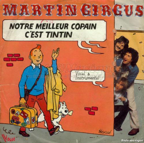 Notre meilleur copain, c'est Tintin (par Martin Circus) - fiche chanson -  B&M