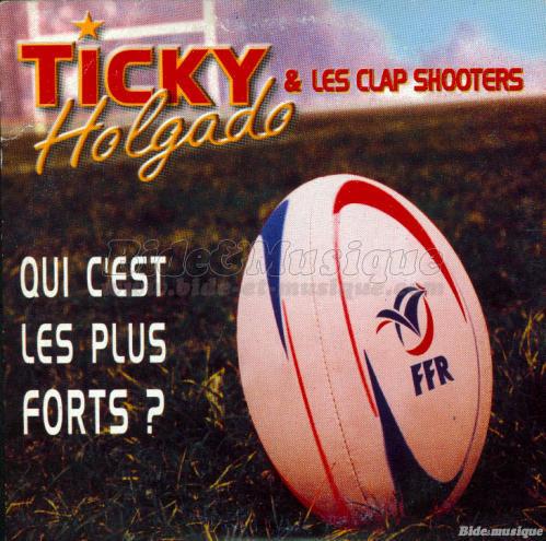 Ticky Holgado et les Clap Shooters - Qui c%27est les plus forts%26nbsp%3B%3F