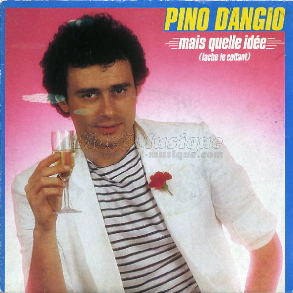 Pino d'Angio - Mais quelle id�e