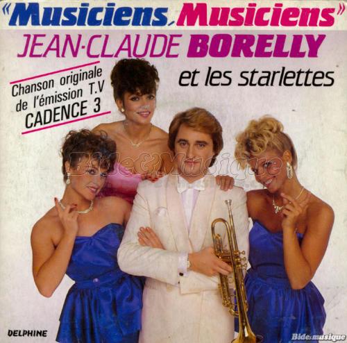 Jean-Claude Borelly et les Starlettes - Musiciens, musiciens (Cadence 3)