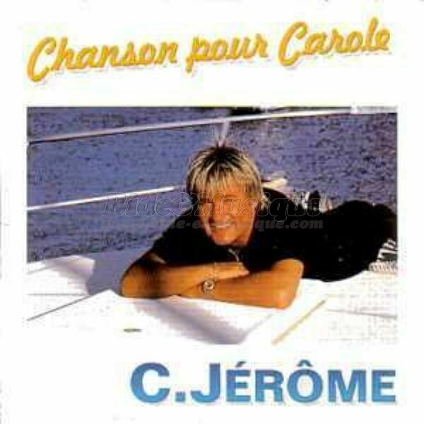 C. J�r�me - Chanson pour Carole