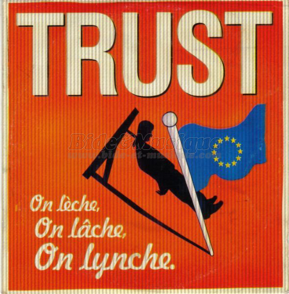 Trust - On l%E8che%2C on l%E2che%2C on lynche