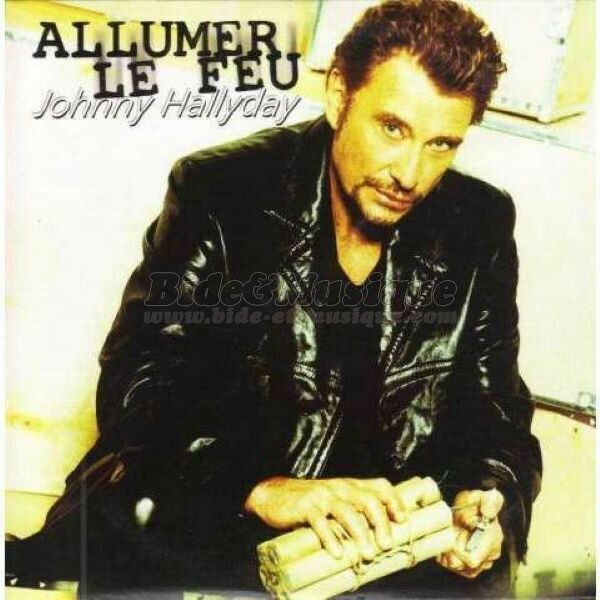 Johnny Hallyday - Allumer le feu