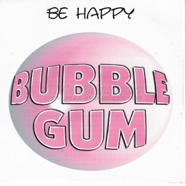 Bubble Gum (2) - Be Happy (Radio Edit)