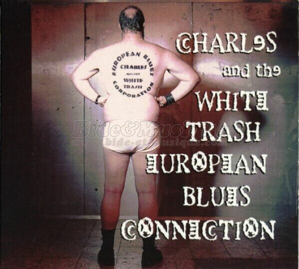 Charles and the White Trash European Blues Connection - Mort-Bide