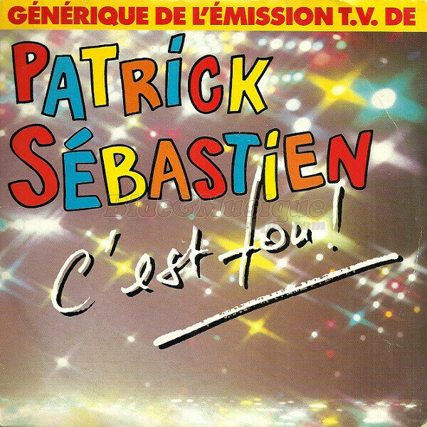 Patrick S�bastien - C'est fou (g�n�rique de l'�mission T.V.)