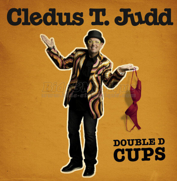 Cledus T Judd - Double D cups
