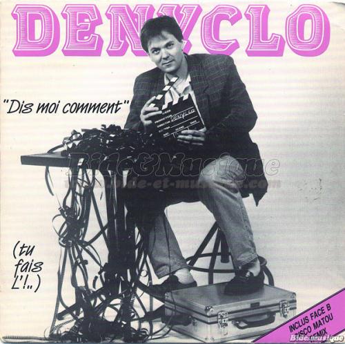 Denyclo - Dis-moi comment %28tu fais l%27%26hellip%3B%29