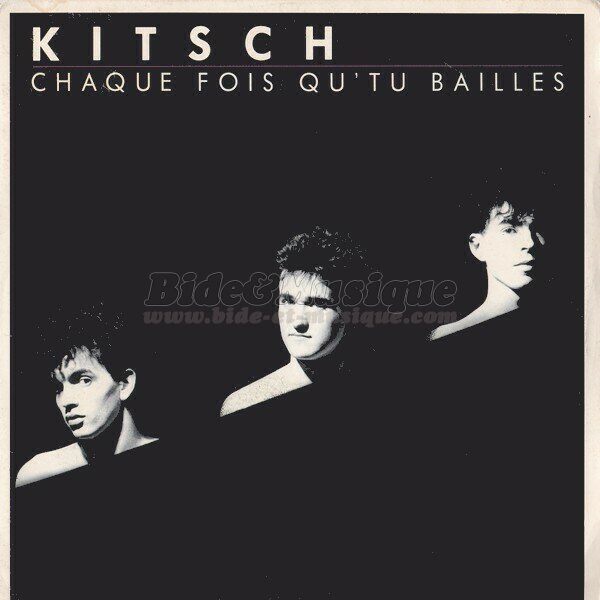 Kitsch - Chaque fois qu'tu bailles