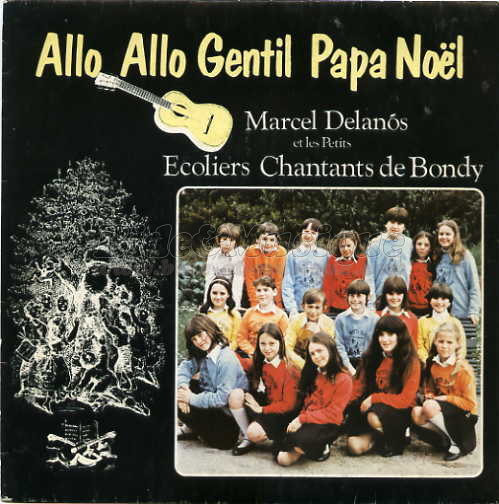 Marcel Delaos et les Petits Ecoliers chantants de Bondy - All, All gentil Papa Nol