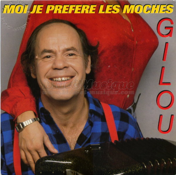 Gilou - Moi je pr%E9f%E8re les moches