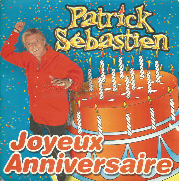 Patrick S�bastien - Joyeux anniversaire