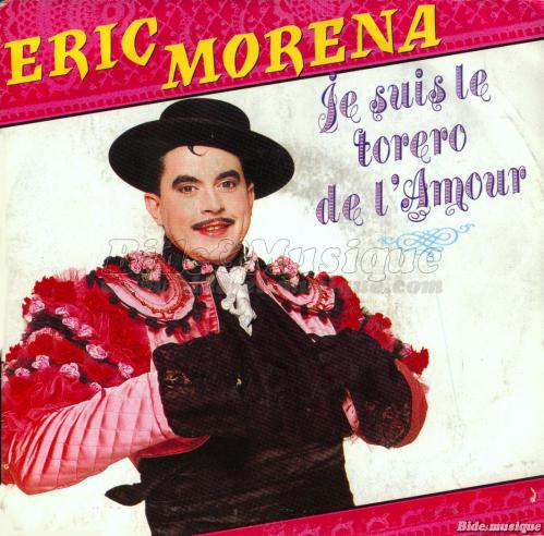 �ric Morena - Je suis le torero de l'amour