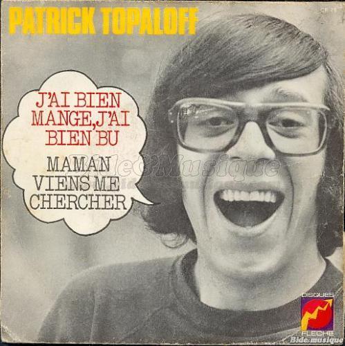 Patrick Topaloff - Maman, viens me chercher