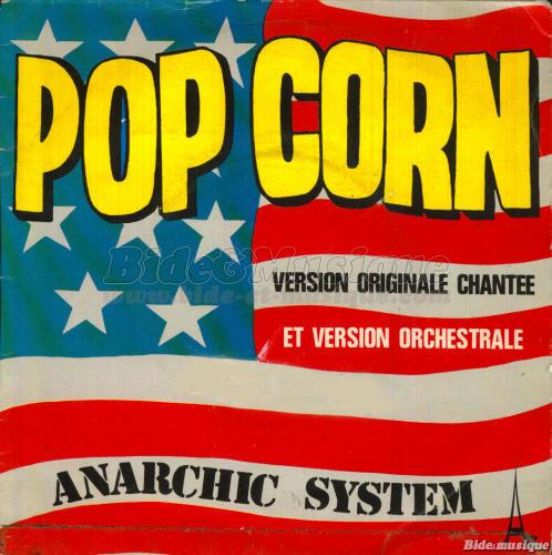 Anarchic System - Pop Corn (version chantée)