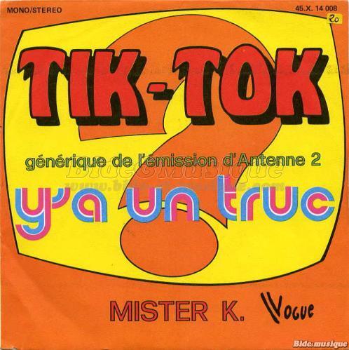 Mister K - Tik-Tok (Y'a un truc)