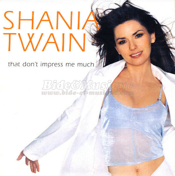 Shania Twain - That don't impress me much
