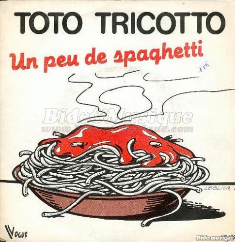 Toto Tricotto - Un peu de spaghetti