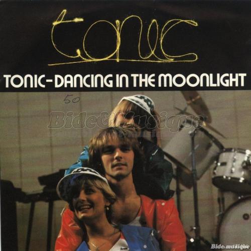 Tonic - Dancin' in the moonlight