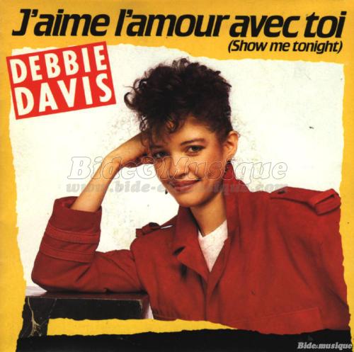 Debbie Davis - J'aime l'amour avec toi (Show me tonight)